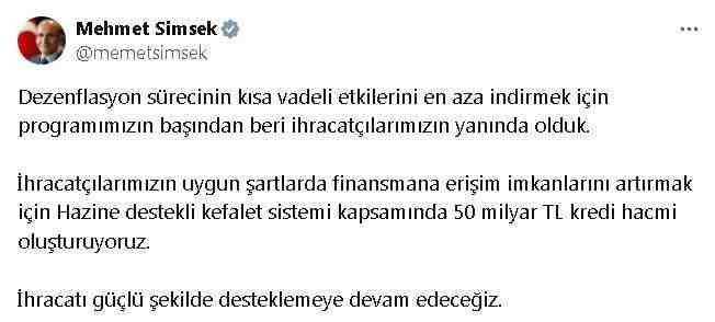 Hazine ve Maliye Bakanı Mehmet Şimşek, ihracatçıların uygun finansman imkanlarına