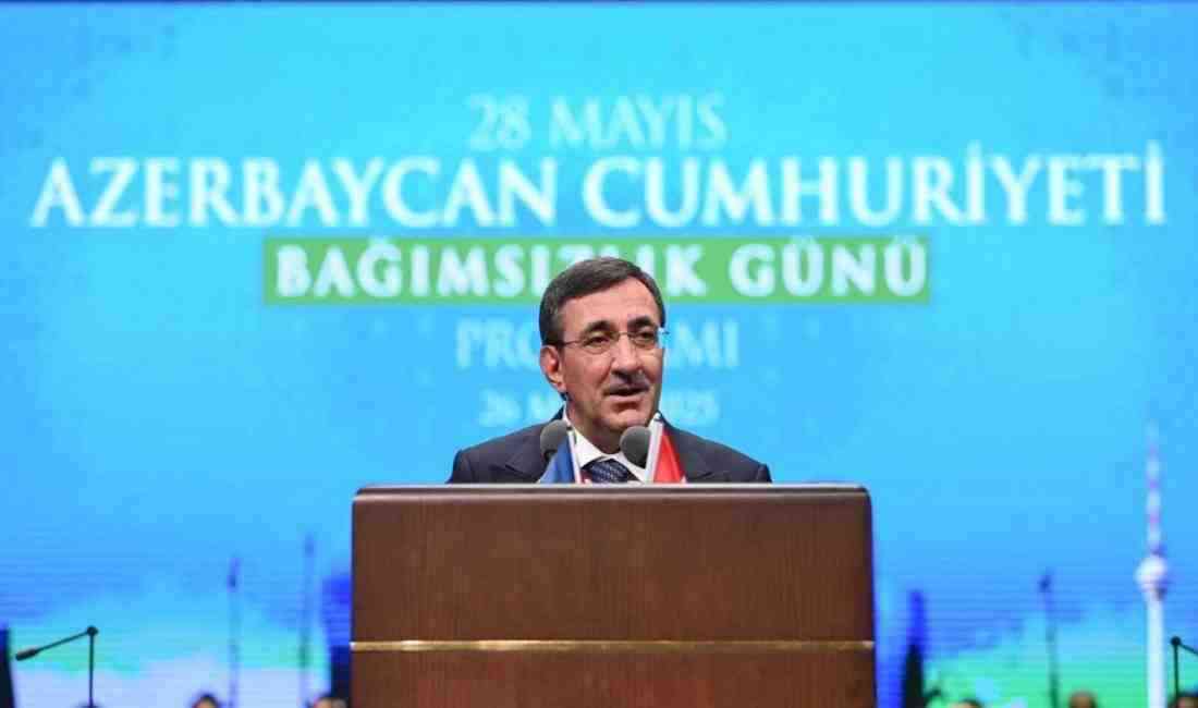Cumhurbaşkanı Yardımcısı Cevdet Yılmaz, 28 Mayıs Azerbaycan Cumhuriyeti Bağımsızlık Günü