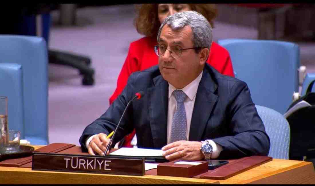 Türkiye’nin Birleşmiş Milletler Daimi Temsilcisi Büyükelçi Ahmet Yıldız, BM Güvenlik
