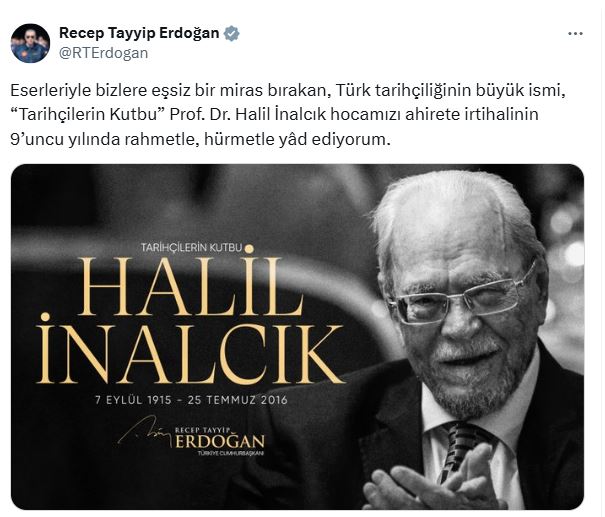 Tarihçilerin Kutbu Halil İnalcık İçin Anma Mesajı Cumhurbaşkanı Recep Tayyip