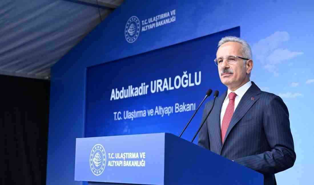 Ulaştırma Bakanı Uraloğlu operasyonun çevresel ve operasyonel kazanımlarını açıkladıUlaştırma ve