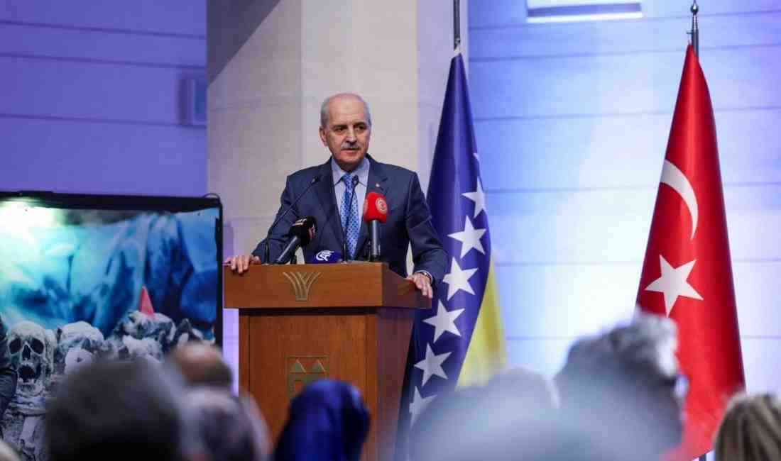 TBMM Başkanı Numan Kurtulmuş, 11 Temmuz Srebrenitsa Soykırımı’nın 30’uncu yılı