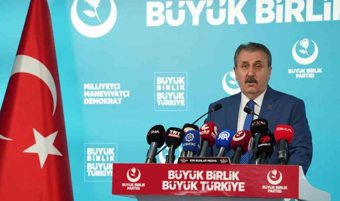 Büyük Birlik Partisi (BBP) Genel Başkanı Mustafa Destici, partisinin genel
