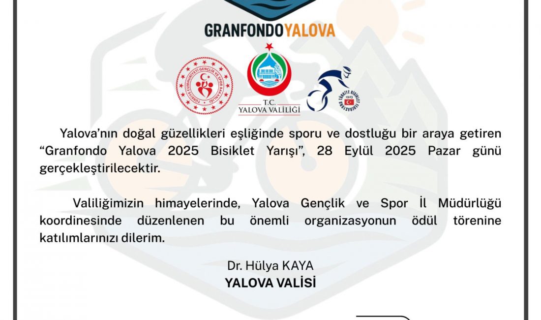 Yalova’nın doğal güzellikleri eşliğinde spor ve dostluğu buluşturacak olan “Granfondo