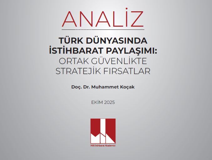  Milli İstihbarat Akademisi’nden (MİA) Doç. Dr. Muhammet Koçak tarafından