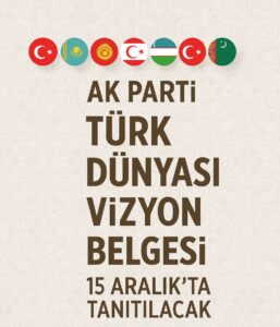 AK Parti Türk Devletleri ile İlişkiler Başkanlığı tarafından, “Dünya Türk