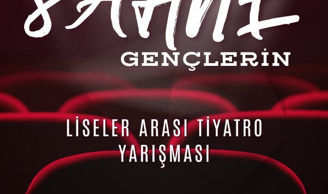 Liseler Arası “Sahne Gençlerin” Tiyatro Yarışması’nda Son Gün 16 Ocak