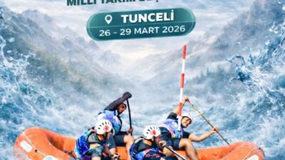 Tunceli, 26–29 Mart 2026 tarihleri arasında Rafting Türkiye Şampiyonası ve
