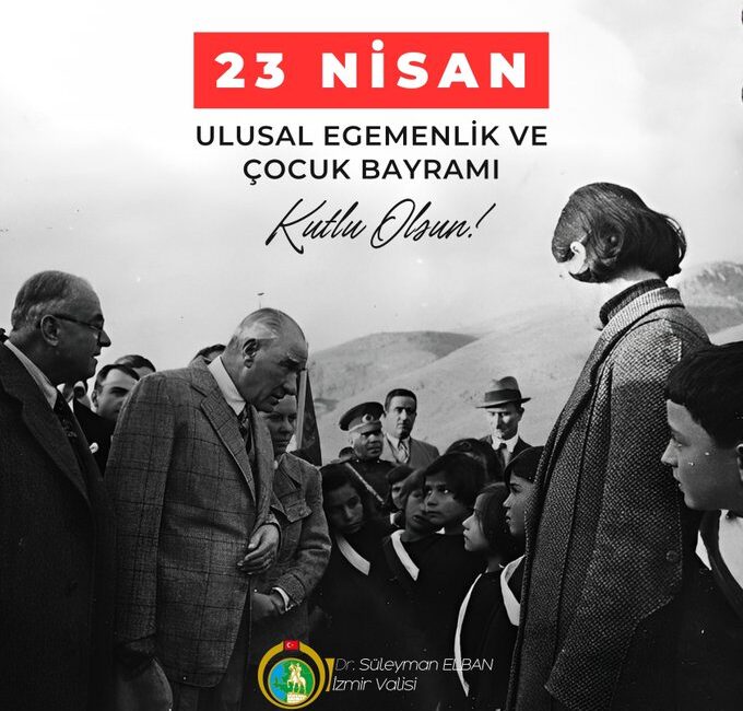İZMİR / TEKHA İzmir Valisi Dr. Süleyman Elban, 23 Nisan