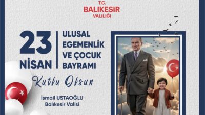 BALIKESİR / TEKHA Balıkesir Valisi İsmail Ustaoğlu, Türkiye Büyük Millet