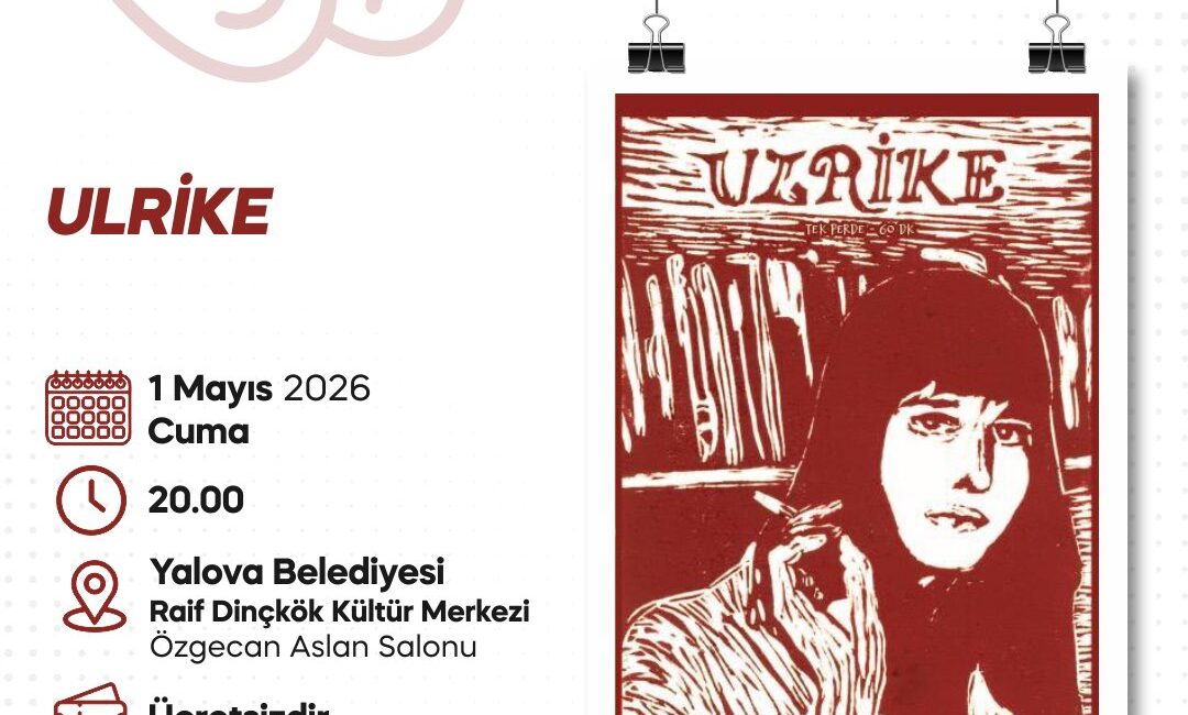 Gazeteci Ulrike Meinhof’un Yaşamından İlham Alan Oyun Yalova’da Yalova Belediyesi,