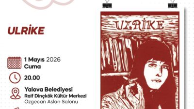 Gazeteci Ulrike Meinhof’un Yaşamından İlham Alan Oyun Yalova’da Yalova Belediyesi,