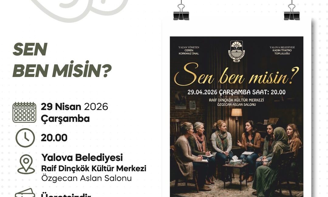Sen Ben Misin Oyunu İzleyiciyle Buluşuyor Yalova Belediyesi bünyesinde sezon