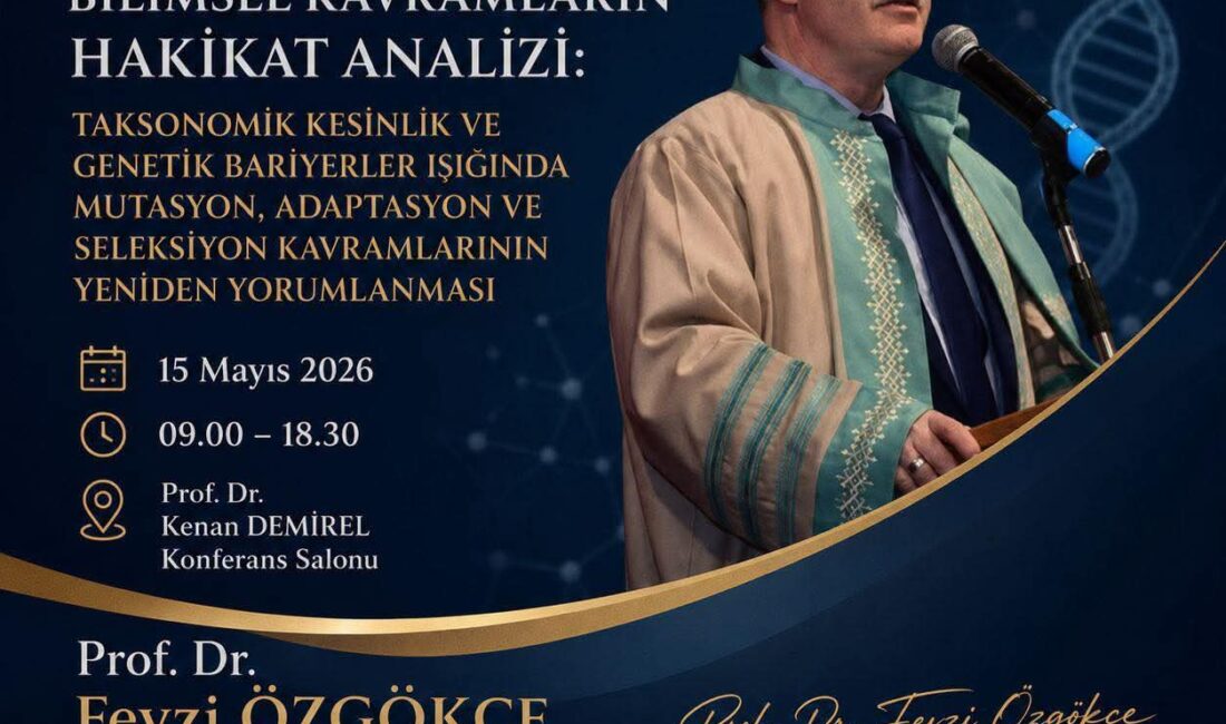 Prof.Dr.Fevzi Özgökçe tarafından düzenlenecek “Bilimsel Kavramların Hakikat Analizi: Biyolojide Yeni