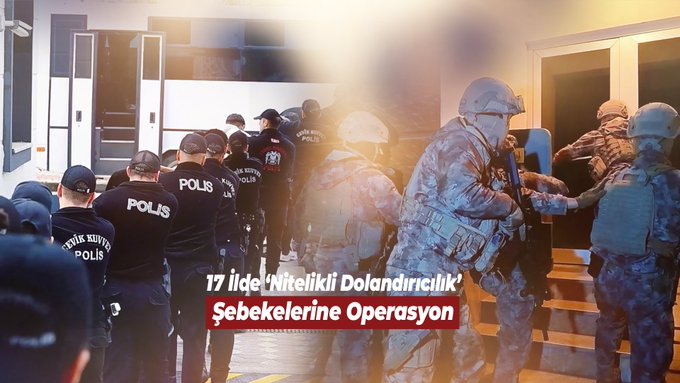 ANKARA / TEKHA İçişleri Bakanlığı, 17 ilde “Nitelikli dolandırıcılık” şebekelerine
