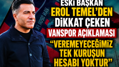 Vanspor FK’nin önceki dönem başkanı Erol Temel, sosyal medya hesabından
