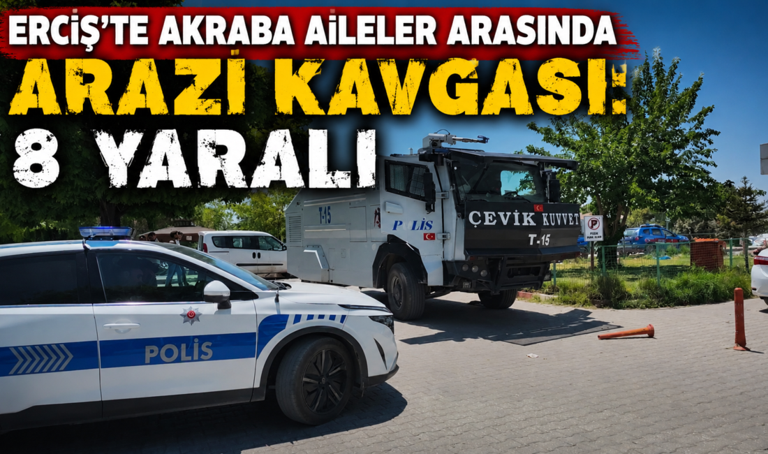Van’ın Erciş ilçesinde akraba iki aile arasında arazi anlaşmazlığı nedeniyle