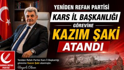 Yeniden Refah Partisi Kars İl Başkanlığı görevine Kazım Şaki atandı.