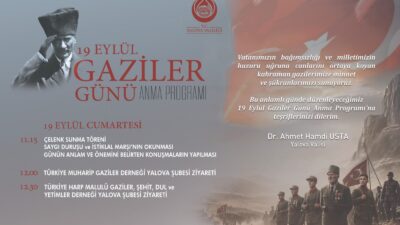 Yalova Valiliği, 19 Eylül Gaziler Günü dolayısıyla düzenlenecek kutlama ve