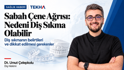 Güne başlarken çenede hissedilen kas yorgunluğu, şakak bölgesine vuran ağrılar
